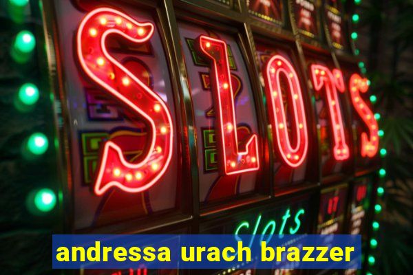 andressa urach brazzer